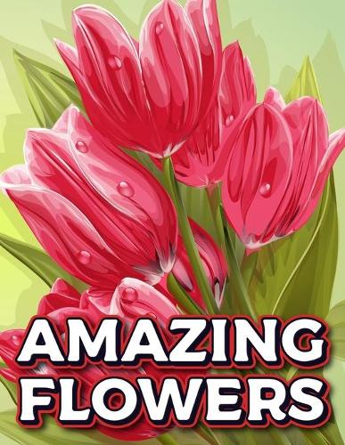 Amazing Flowers