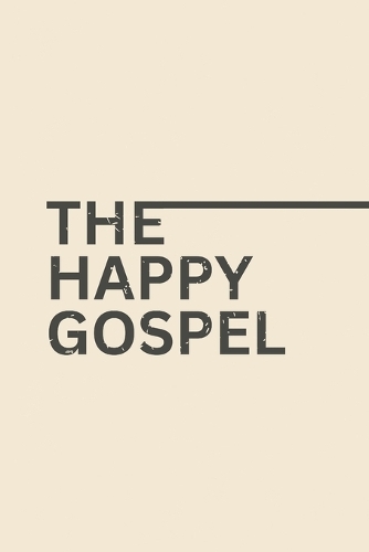 The Happy Gospel!
