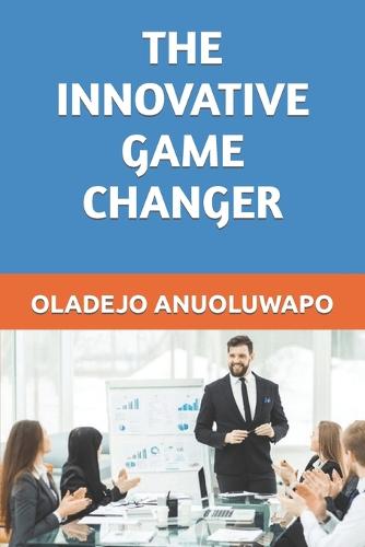 The Innovative Game Changer
