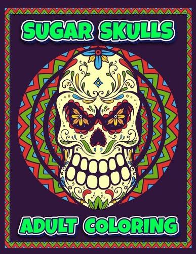 Sugar Skulls Adult Coloring