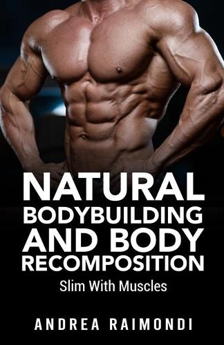 Natural Bodybuilding And Body Recomposition