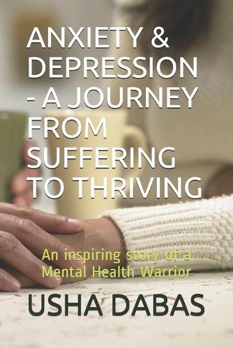 Anxiety & Depression - A Journey from Suffering to Thriving
