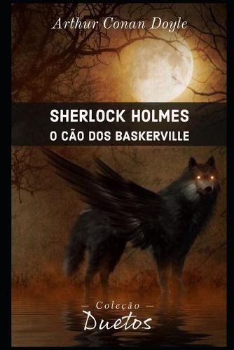 Sherlock Holmes - O Cao dos Baskerville (Colecao Dutos)