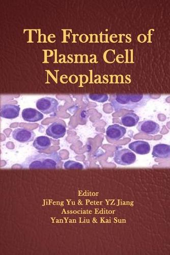 The Frontiers of Plasma Cell Neoplasms