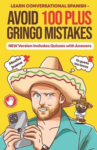 Avoid 100 Plus Gringo Mistakes - Learn Conversational Spanish