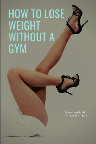 how to lose weight without a gym
