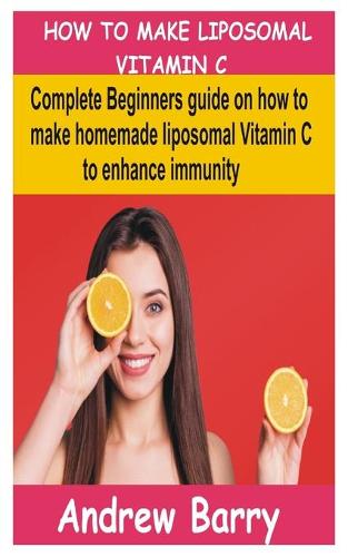 How to Make Liposomal Vitamin C