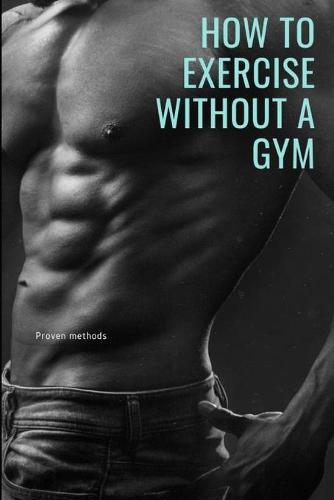 How to Exercise Without a Gym