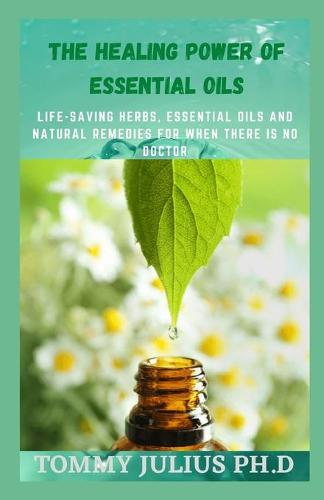 The Healing Power of Essential Oils