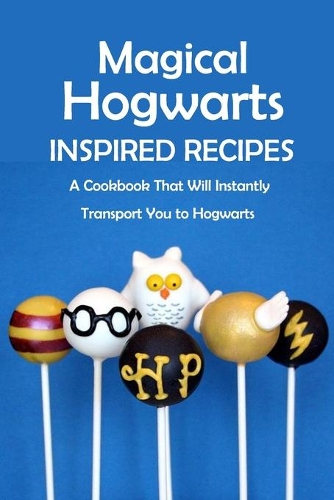 Magical Hogwarts Inspired Recipes