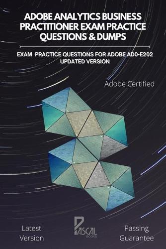 Adobe Analytics Business Practitioner Exam Practice Questions & Dumps