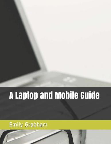 A Laptop and Mobile Guide
