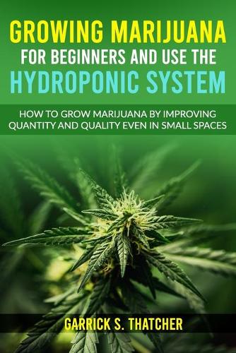 Growing Marijuana for Beginners & Use the Hydroponic System