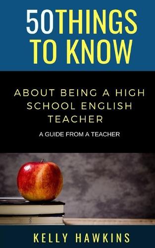 50 Things to Know About Being a High School English Teacher