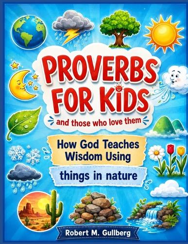 Proverbs for Kids and those who love them