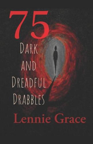 75 Dark and Dreadful Drabbles