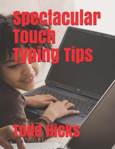 Spectacular Touch Typing Tips