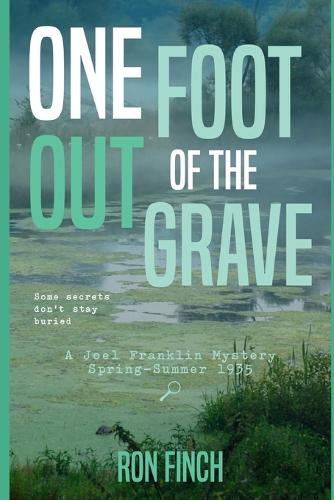 One Foot Out of the Grave