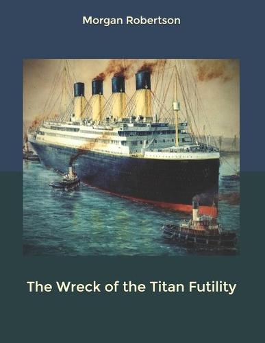The Wreck of the Titan Futility