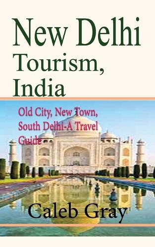 New Delhi Tourism, India