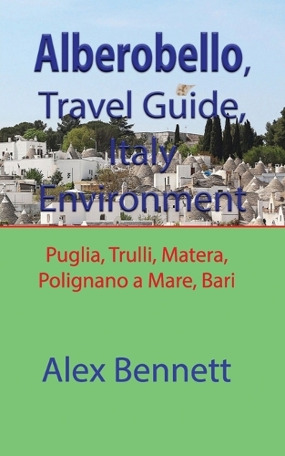 Alberobello, Travel Guide, Italy Environment