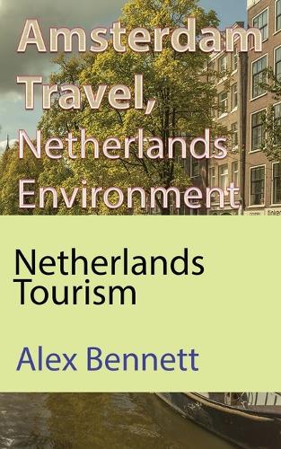 Amsterdam Travel, Netherlands Environment