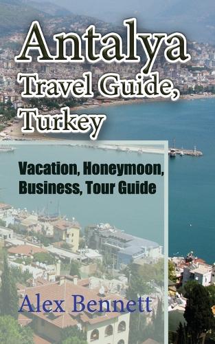 Antalya Travel Guide, Turkey