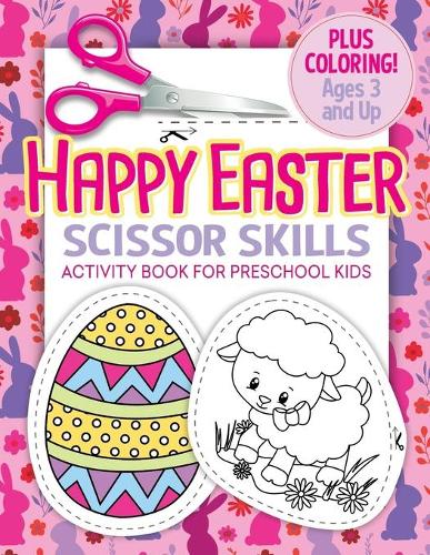 Happy Easter Scissor Skills Activity Book for Preschool Kids