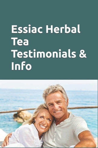 Essiac Herbal Tea Testimonials & Info