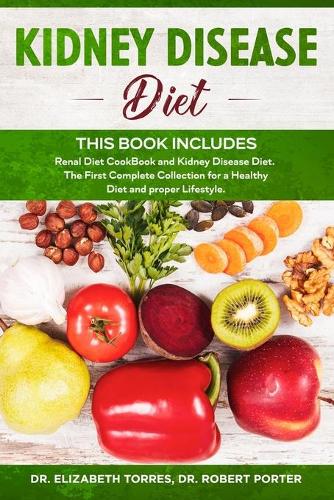 KIDNEY DISEASE DIET - This Book Includes