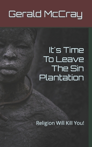 It's Time To Leave The Sin Plantation