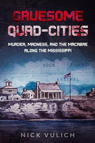 Gruesome Quad-Cities