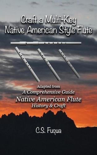 Craft a Multi-Key Native American Style Flute