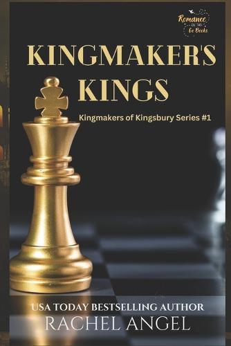Kingmaker's Kings (Kingmakers of Kingsbury Book 1)