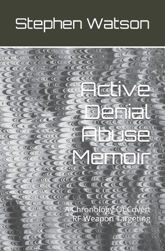 Active Denial Abuse Memoir