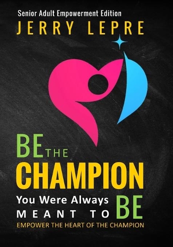 Be the Champion You Were Always Meant to Be