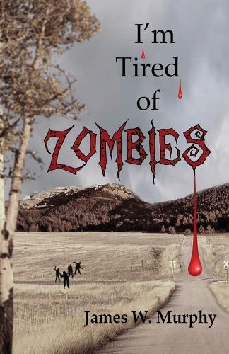I'm Tired Of Zombies