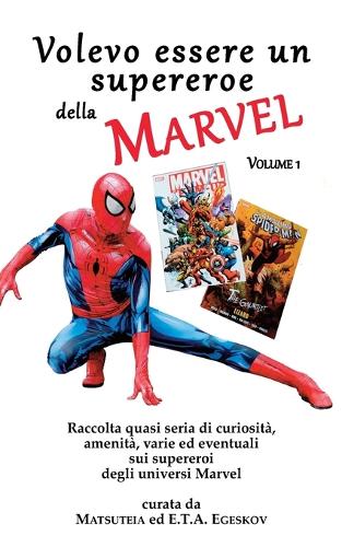 Volevo essere un supereroe della Marvel vol. 1