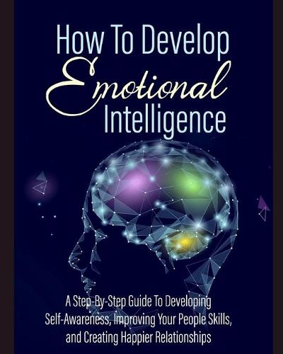 How To Develop Emotional Intelligence