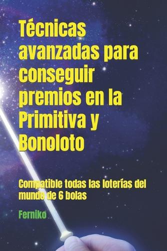 Técnicas avanzadas para conseguir premios en la Primitiva y Bonoloto