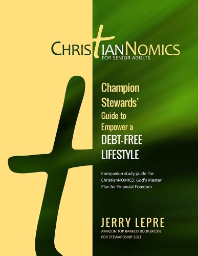 Champion Stewards Guide to Empower a Debt-free Lifestyle / Senior Adult Empowerment Edition