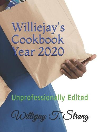 Williejay's Cookbook Year 2020