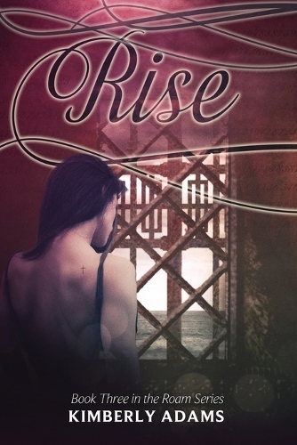 Rise (Roam Series, Book Three)