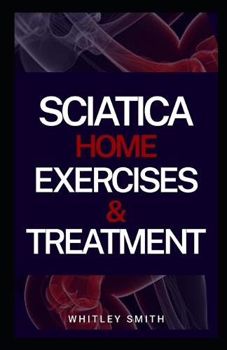 Sciatica Home Exercises & Treatment
