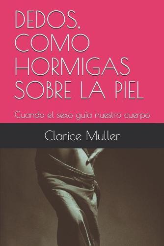 Dedos, Como Hormigas Sobre La Piel