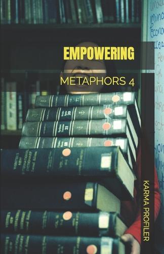 METAPHORS empowering.