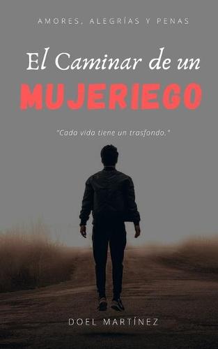 El Caminar De Un Mujeriego