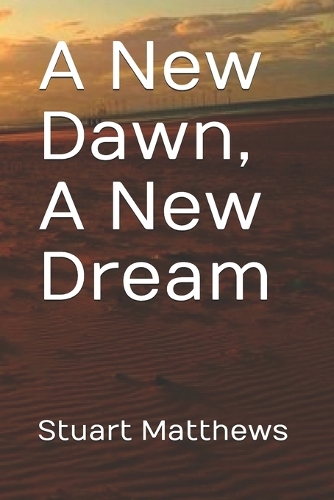A New Dawn, A New Dream