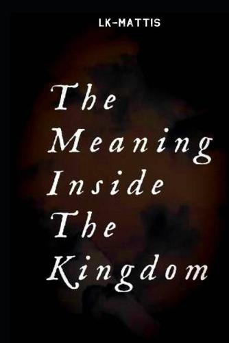 The Meaning Inside The Kingdom