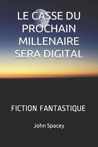 Le Casse Du Prochain Millenaire Sera Digital